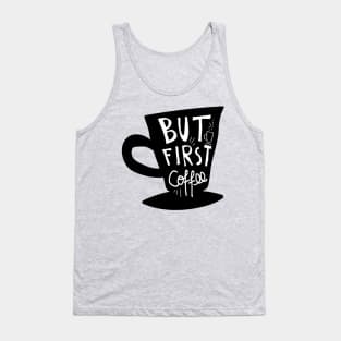 But First Coffee Tank Top